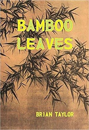 Brian Taylor, Bamboo Leaves - The Culturium