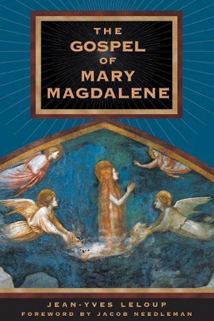 Jean-Yves Leloup, The Gospel of Mary Magdalene - The Culturium