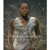 Bill Viola & Michelangelo, Life Death Rebirth - The Culturium