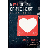 Yahia Lababidi, Revolutions of the Heart - The Culturium